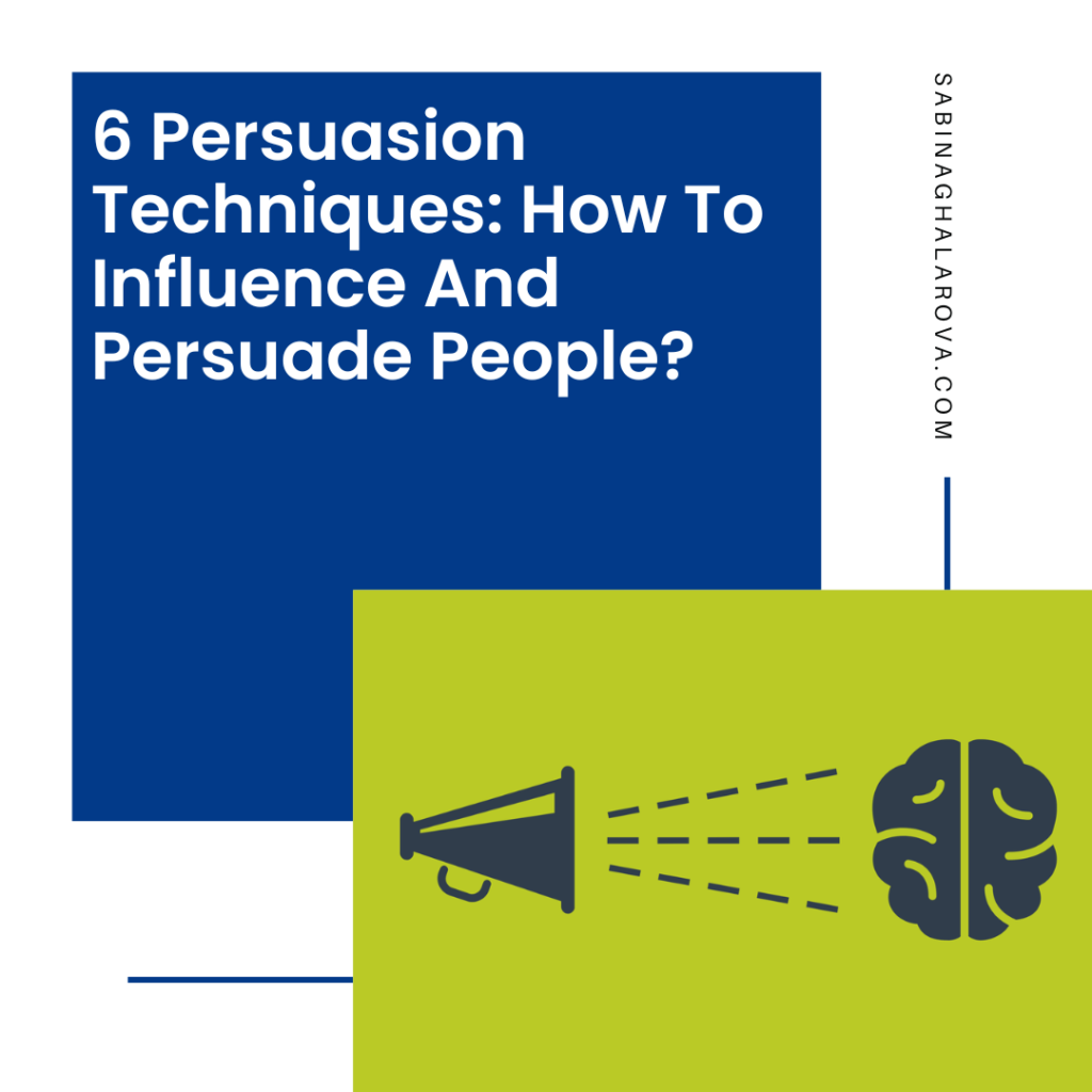 6 Persuasion Techniques: How To Influence And Persuade People?