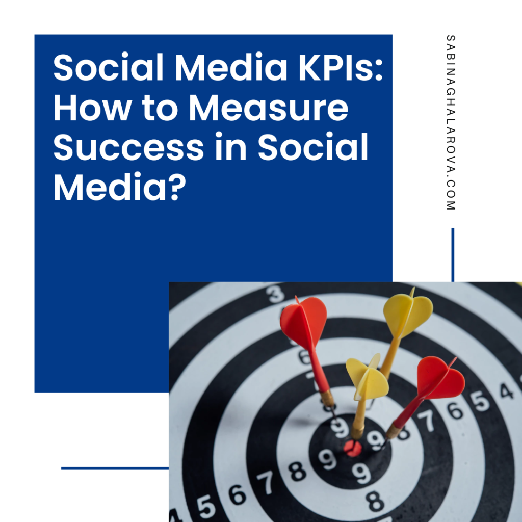 social-media-kpis-how-to-measure-success-in-social-media-sabina-zakirova