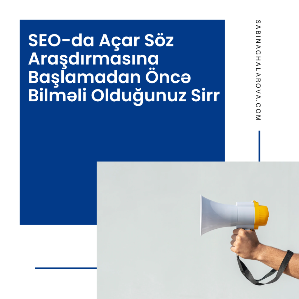 SEO-da Açar Söz Araşdırmasına Başlamadan Öncə Bilməli Olduğunuz Sirr