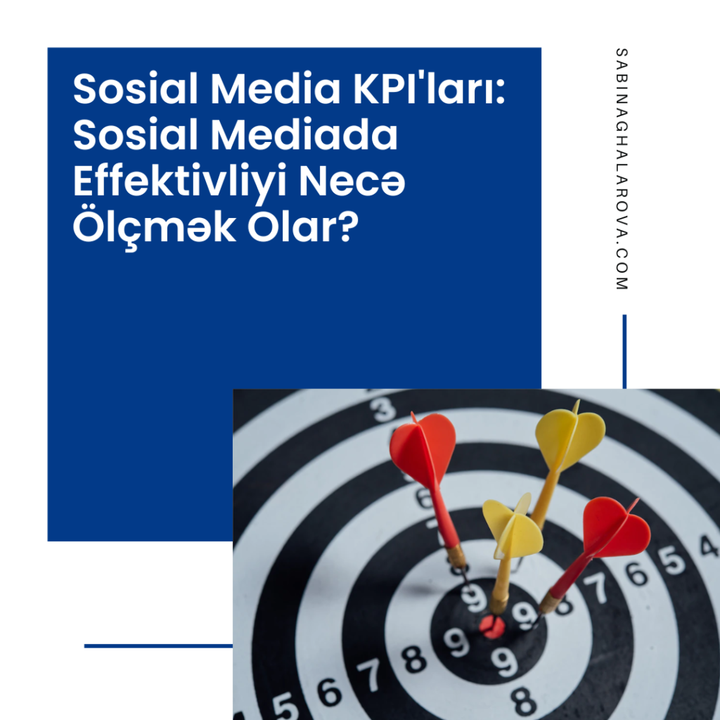 Sosial Media KPI'ları: Sosial Mediada Effektivliyi Necə Ölçmək Olar?