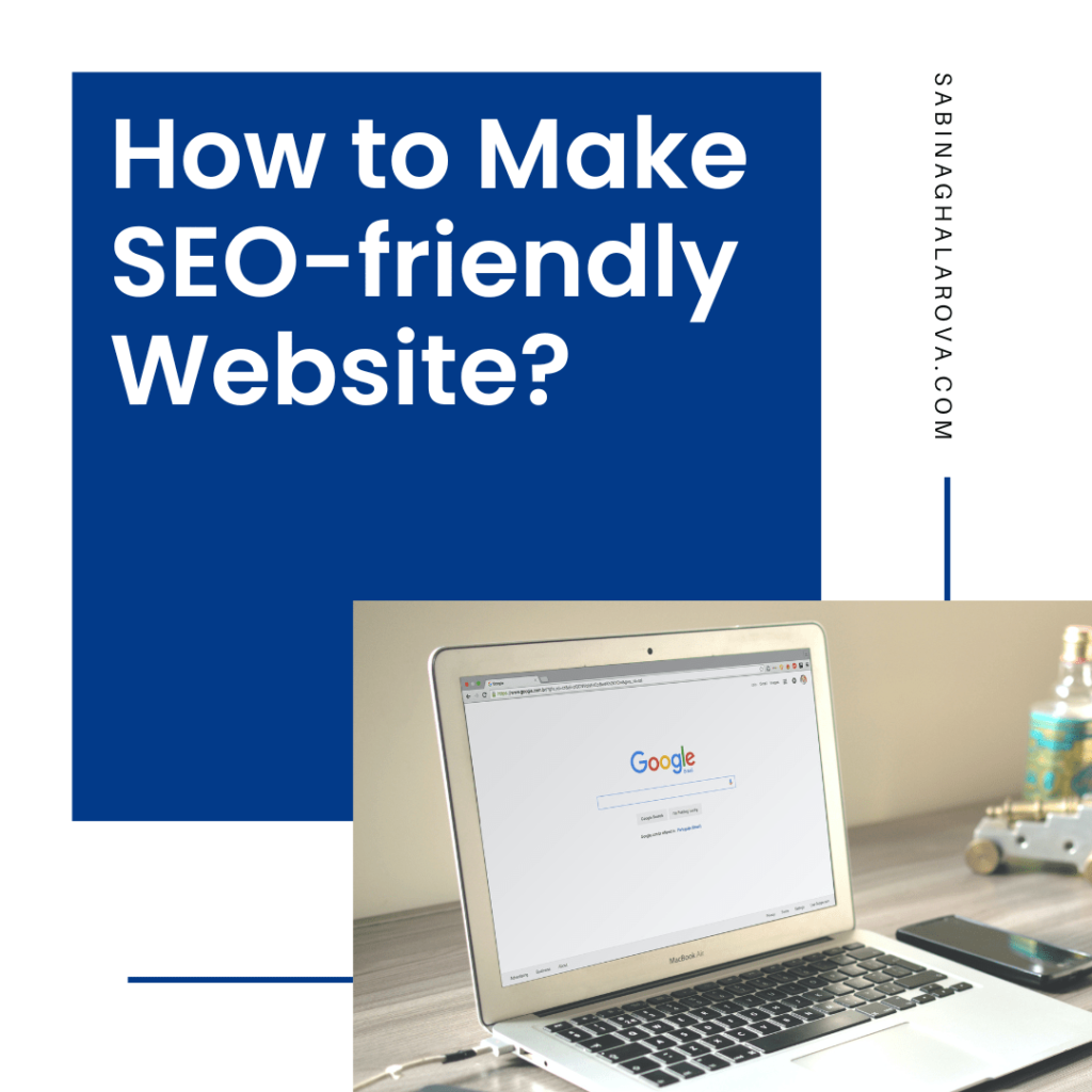 how-to-make-seo-friendly-website-sabina-aghalarova-digital-marketing